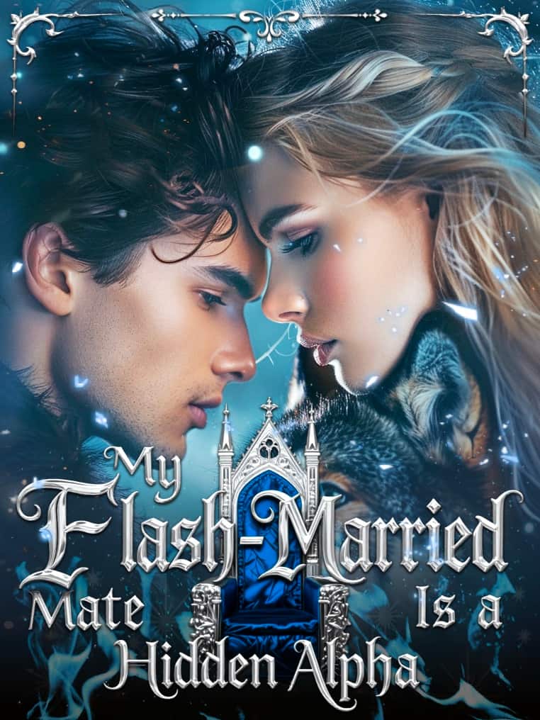 My Flash-Married Mate Is a Hidden Alpha