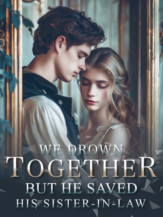 We Drown Together, But He Saved His Sister-In-Law