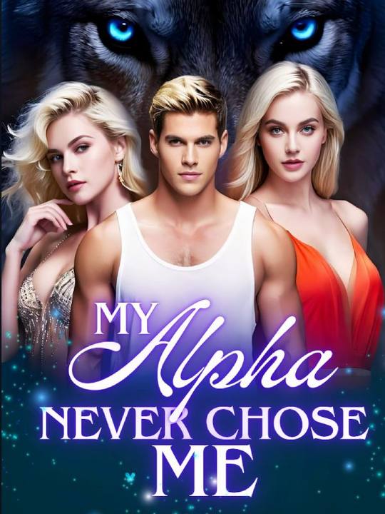 My Alpha Never Chose Me