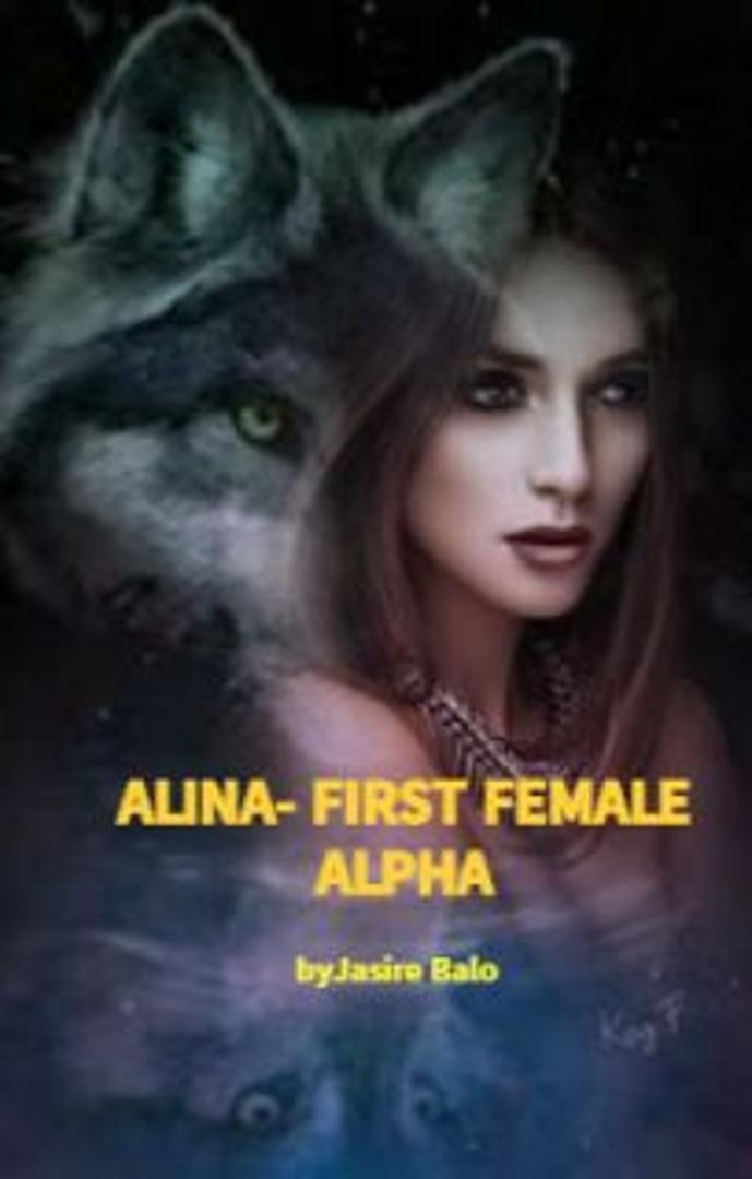 ALINA- FIRST FEMALE ALPHA