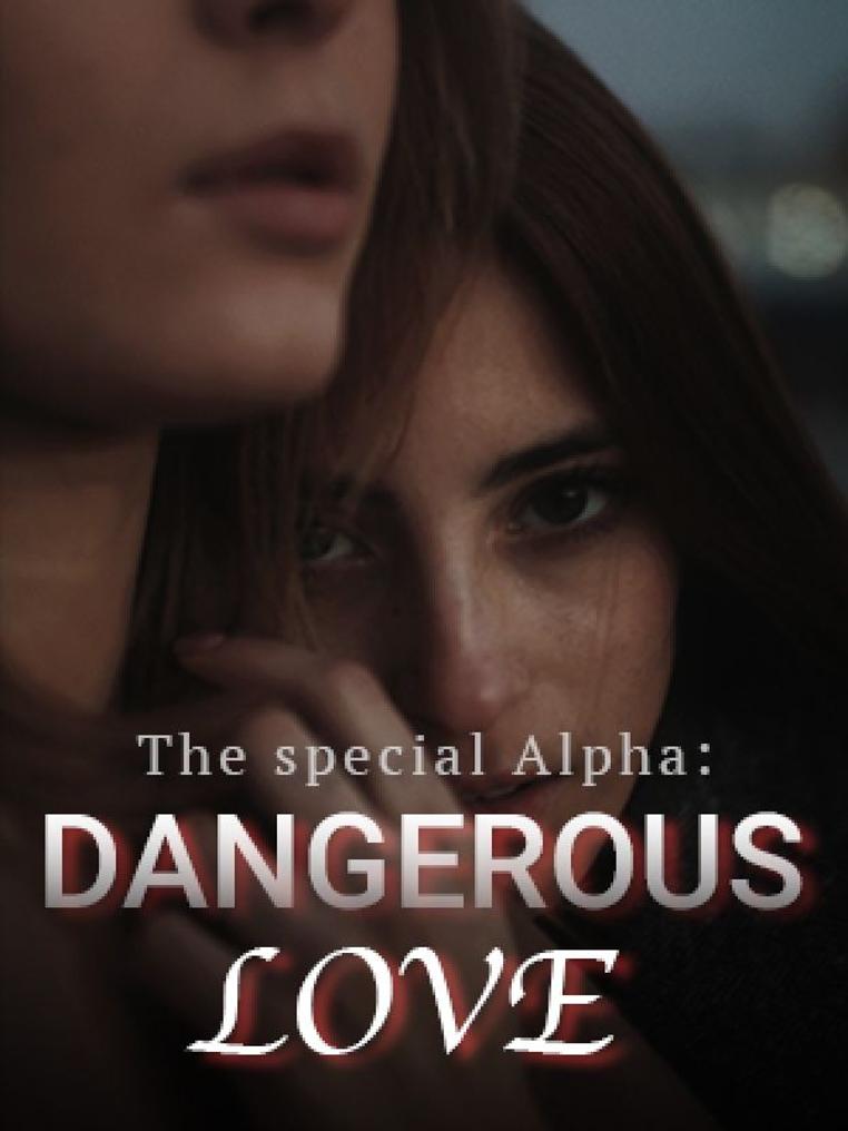 The special Alpha: dangerous love